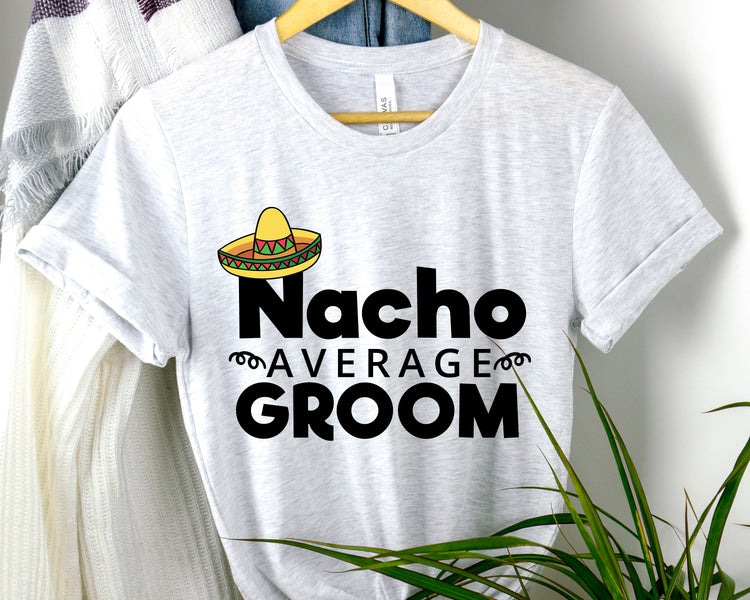 Humorous Groom Nachos Weddings Bachelors Mexico We Hilarious Grooms Mexican Sayings Engagement Bridaldding