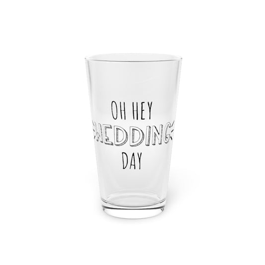 Beer Glass Pint 16oz  Oh Hey Wedding Day Future Mrs  | Future Mrs