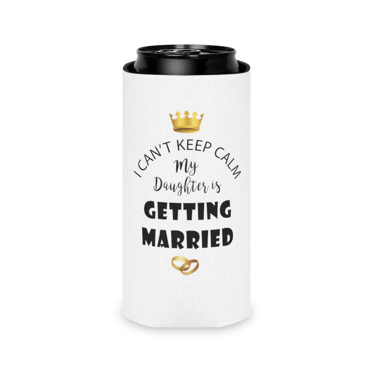 Beer Can Cooler Sleeve  Funny Bride Bridal Daughters Bridal Mom Engagement Saying Hilarious Wedding