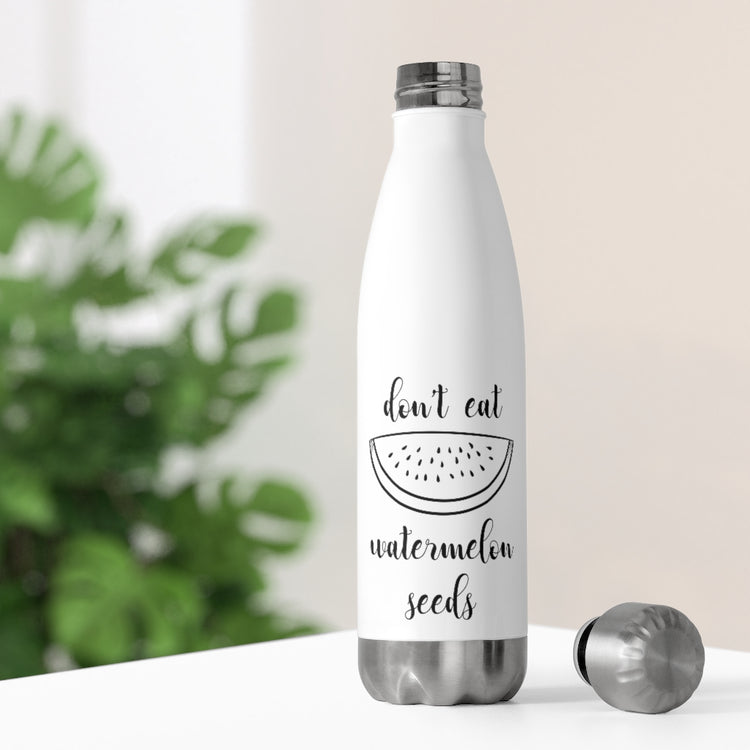 20oz Insulated Bottle  Don't Eat Watermelon Seed Womens