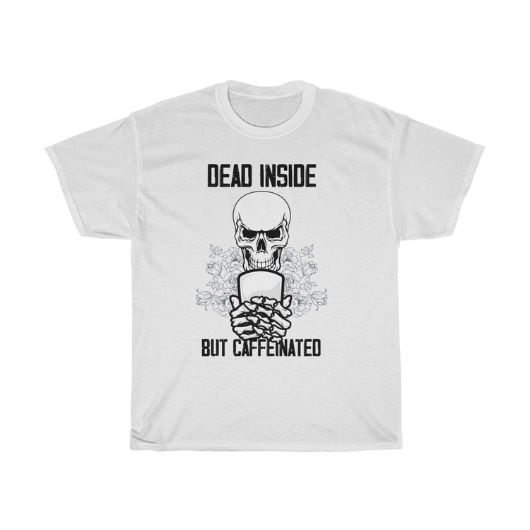 Novelty Caffeinated Pun Skeletal Body Caffeine Drinks Lover Hilarious Warm