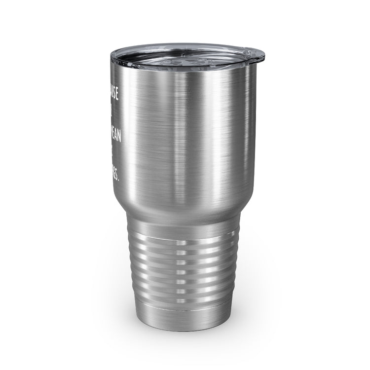 30oz Tumbler Stainless Steel Colors Hilarious Just Cause I'm Waked Introverted Statements Pun Funny Tiredly Awoken