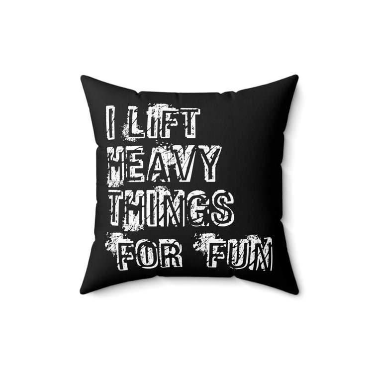 Hilarious Weightlifting lifting Weightlifter Comical Sayings Humorous Bodybuilding Working Out Pun Bodybuilder Spun Polyester Square Pillow