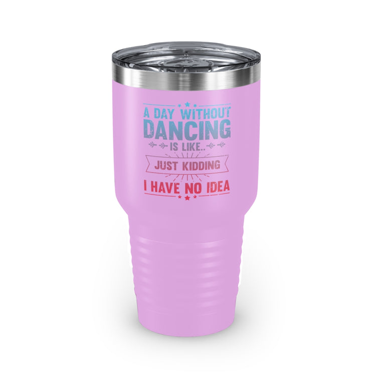 30oz Tumbler Stainless Steel Colors Hilarious Choreographers Dancer Choreographer Ballerina Novelty Dance Moves Night Outs Flamenco Lover