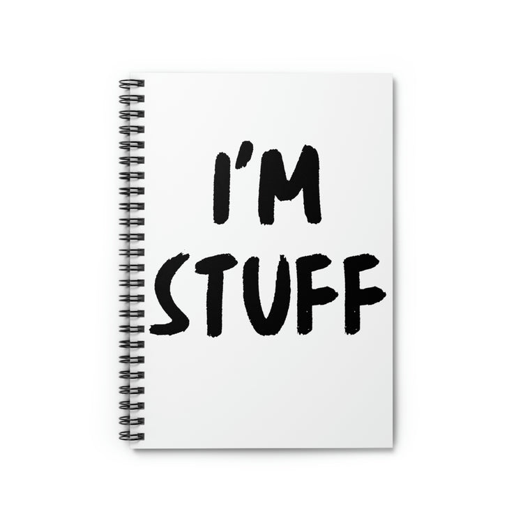 Spiral Notebook Funny Saying I'm Stuff  Sarcasm Sarcastic Wife Husband Couples Fun Drink I'm Stuff Husband Men Women