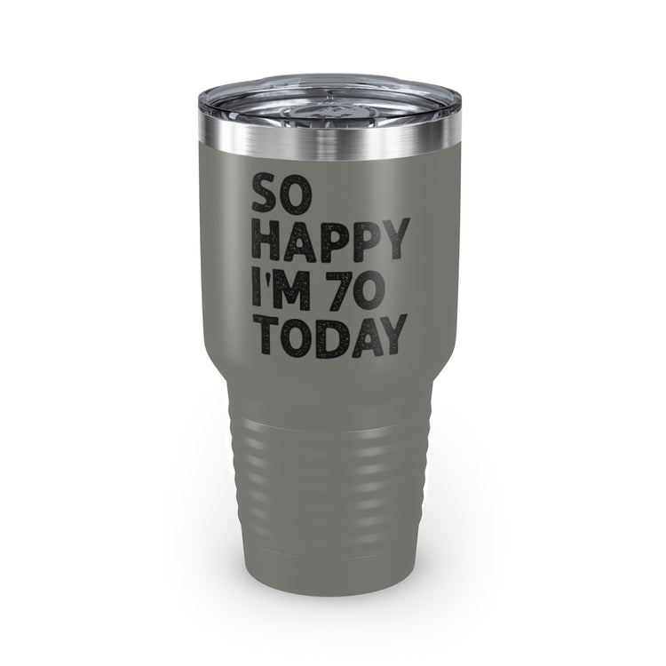 30oz Tumbler Stainless Steel  Colors  Humorous Seventieth Celebrations Sarcastic Birthday 70th Humorous Seventieth