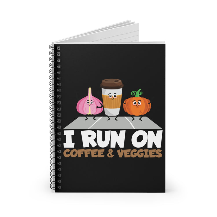 Humorous Run On Coffee And Veggies Graphic Tee Shirt Gift | Hilarious Caffeinated Vegetarian Men Women T Shirt Spiral Notebook - Ruled Line