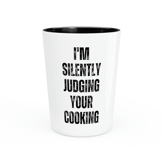 Shot Glass Party Ceramic Tequila Hilarious Saying I'm Silently Judging Your Cooking Women Fun Chef Cook Husband Mom