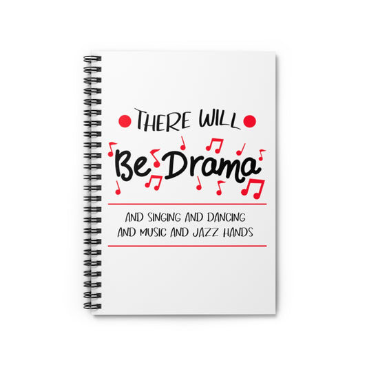 Spiral Notebook  Hilarious There Will Drama Theatrical Show Fan Enthusiast Humorous Artists