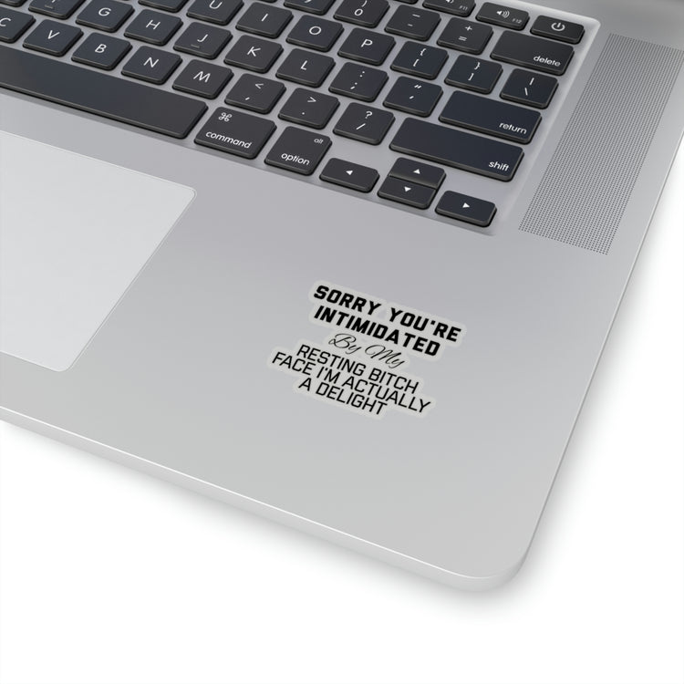 Sticker Decal Hilarious If You're Intimidated By My Resting  Novelty Wife Sarcastic Husband Men Women Sarcasm