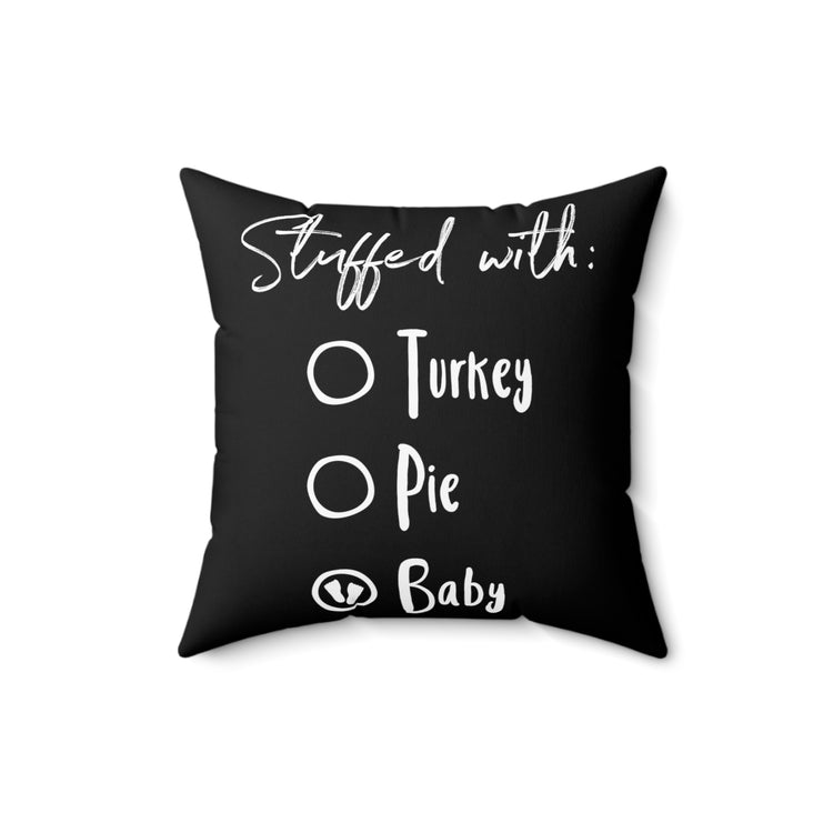 Stuffed With Baby Thankful Shirt Spun Polyester Square Pillow