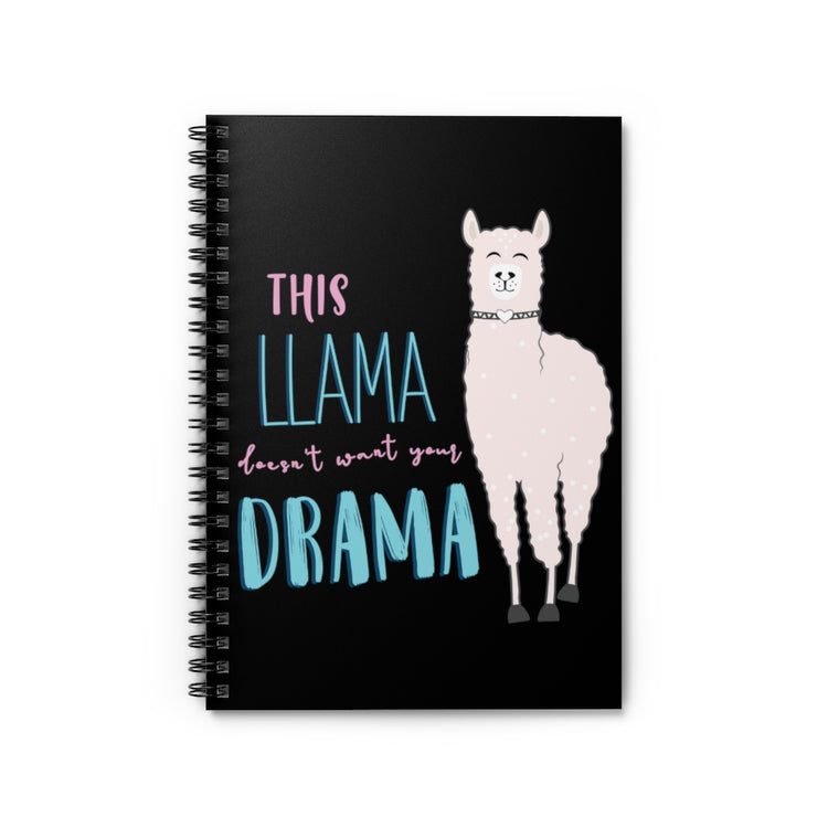 Spiral Notebook  Hilarious Dramatic Llama Sarcastic Saying Funny Drama  Humorous Alpacas