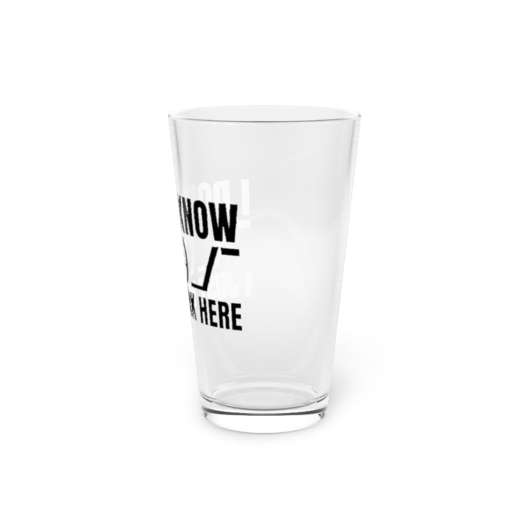 Beer Glass Pint 16oz Novelty Comical Sarcastic Sayings Sarcasm Slogan Enthusiast Hilarious Sardonic