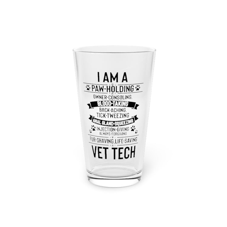 Beer Glass Pint 16oz Hilarious Vet Tech Veterinary Physician Practitioner Dog Fan Humorous Fur