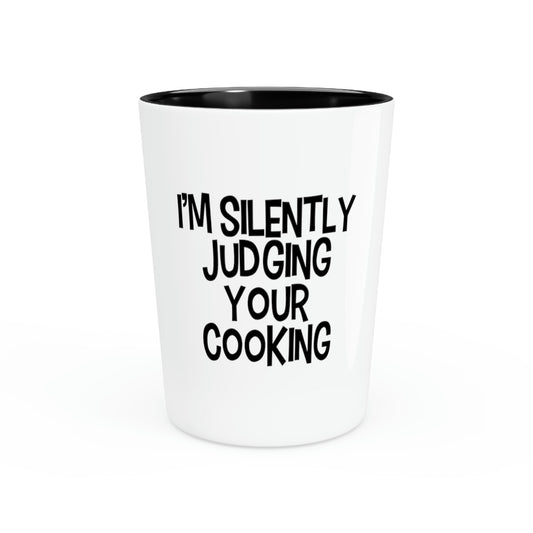 Shot Glass Party Ceramic Tequila Hilarious I'm Silently Judging Your Cooking Funny Chef Cook Husband Mom Father