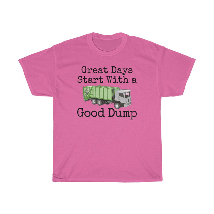 Hilarious Days Start With Good Dump Dustcart Enthusiast Humorous Positiveness