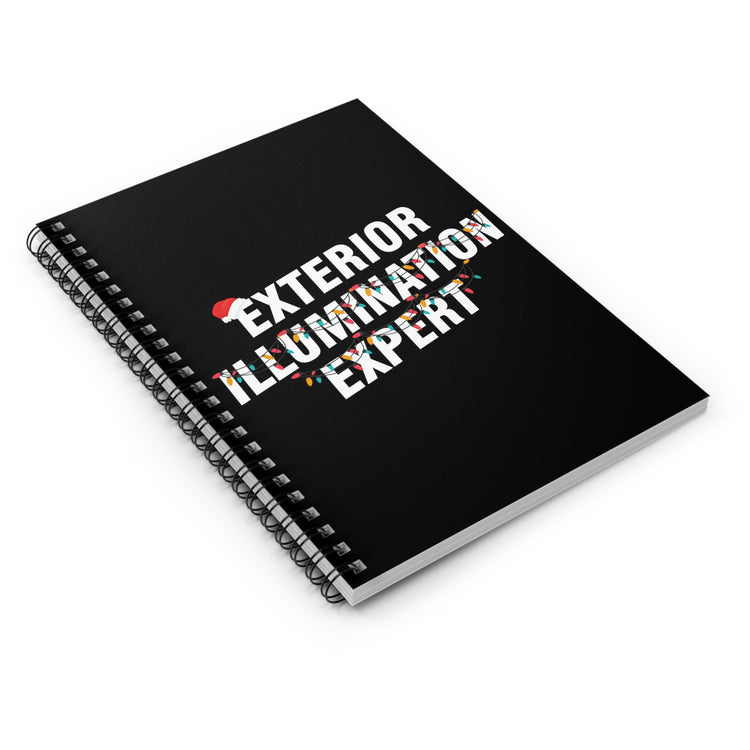 Humorous Exterior Illumination Expert Puns Tee Shirt Gift | Funny Light Decorators Party Gag Men Women T Shirt Spiral Notebook - Ruled Line