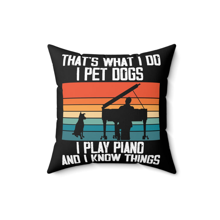 Novelty Pet Dog Play Piano And Know Thing Pets Lover Hilarious Fur Parent Pianist Composer Music Fan Spun Polyester Square Pillow