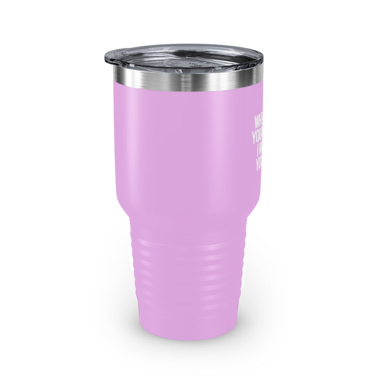 30oz Tumbler Stainless Steel Colors Funny I'll Ask Your Mom's Opinion Sassiest Statements Saying Novelty Asking