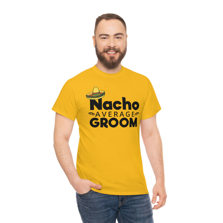 Humorous Groom Nachos Weddings Bachelors Mexico We Hilarious Grooms Mexican Sayings Engagement Bridaldding