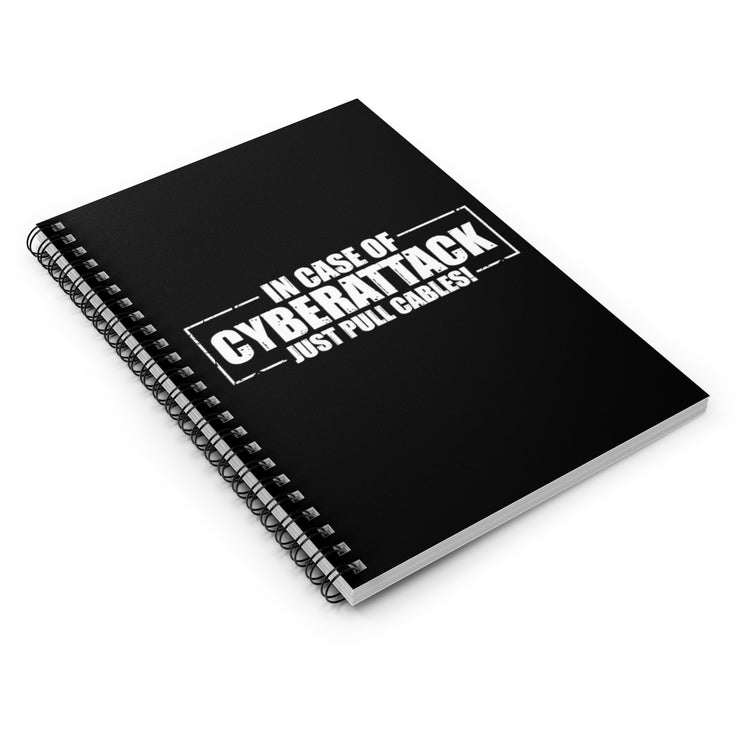 Spiral Notebook Humorous  Cyber Attack Just Pull Cables Engineering Tech Humorous Electrical Invading Hacking Technician