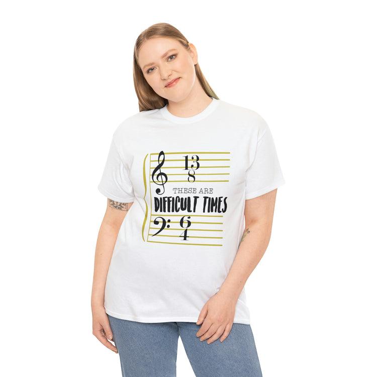 Shirt FunnyThese Are The Difficult Times Musician Pop Music Sarcastic Cool Statement  T-Shirt Unisex Heavy Cotton Tee