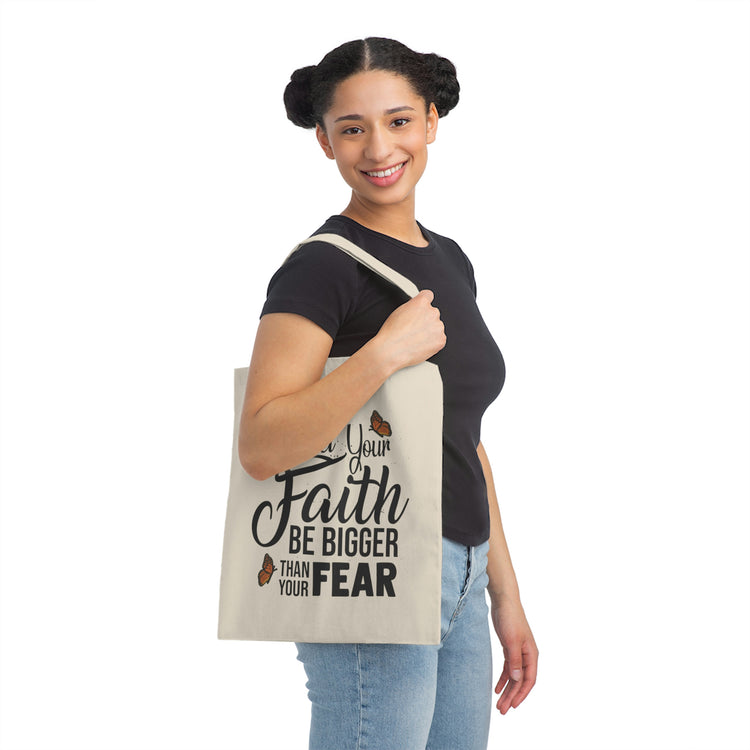 Humorous Your Faithfulness Big Than Fear Beliefs Trustworthy Novelty Positivity Motivating Motivative Lover Canvas Tote Bag