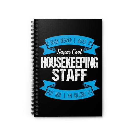 Spiral Notebook Novelty Housekeeping Staff Pun Clerk Employee Attendant  Hotel Accommodation Worker Funny Saying