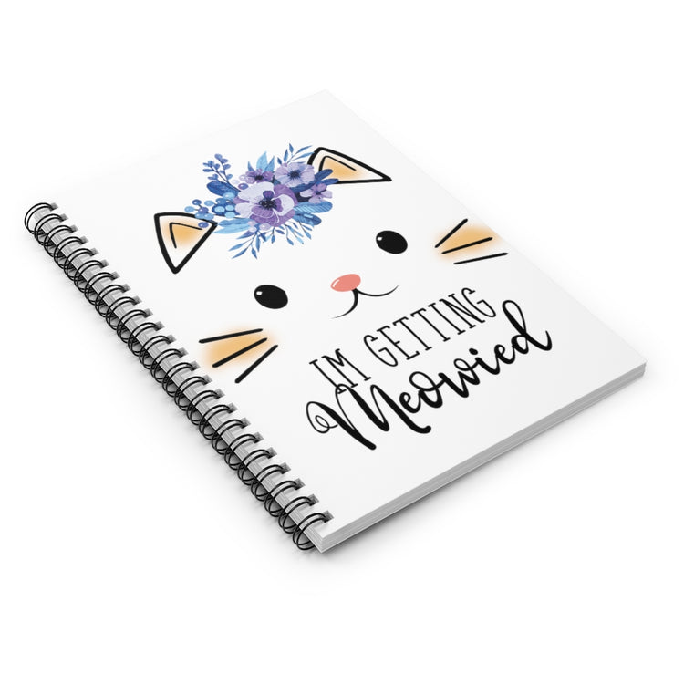 Spiral Notebook  Hilarious Fiance Engagement Sarcastic Kitten Statements Humorous Nuptials