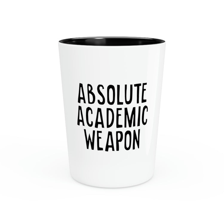 Shot Glass Party Ceramic Tequila Hilarious Academic Sarcasm Men Women School Teachers Husband Wife Joke Professors