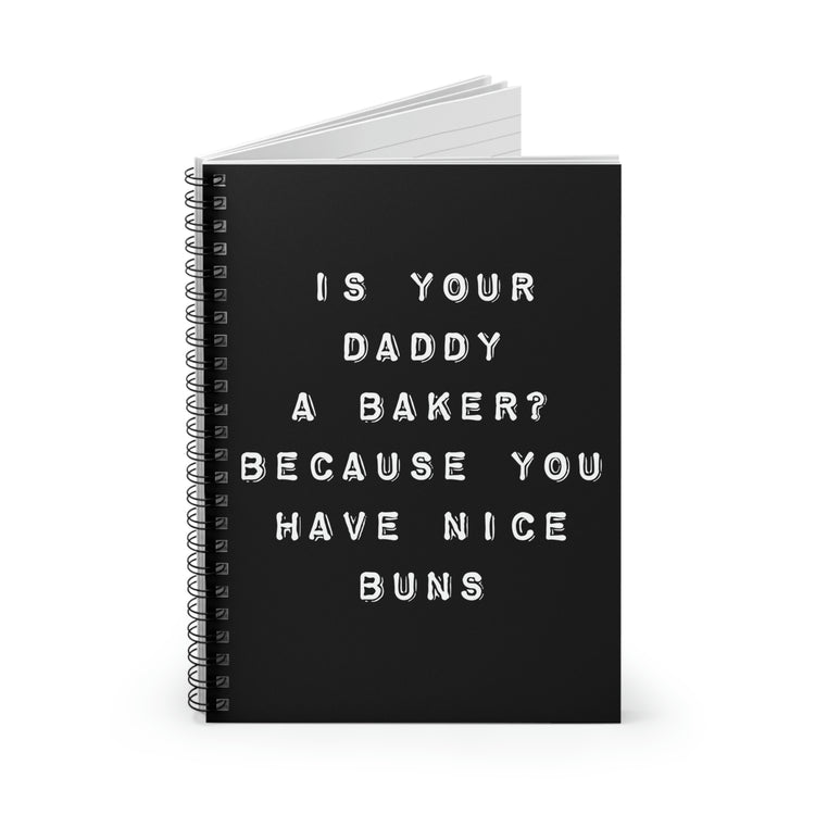 Spiral Notebook Hilarious Saying Is your Dad A Baker Pun Gag Hilarious Novelty Men Women Sarcasm