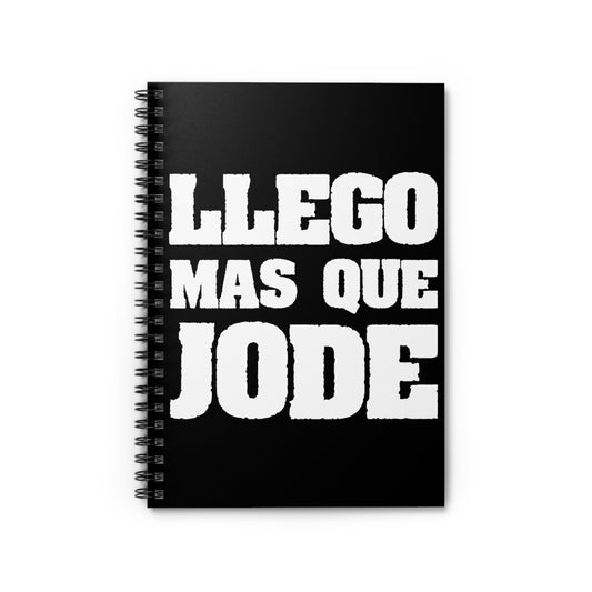 Humorous Llego Mas Que Jode Spanish Sayings Hilarious Mexican Sarcastic Gag Men Women T Shirt Spiral Notebook - Ruled Line