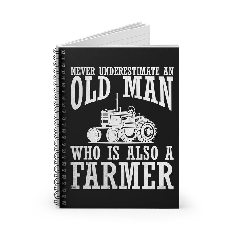 Never Underestimate An Old Man Farming Quote Tee Shirt Gift | Humorous Farmer Appreciation Men Women T Shirts Spiral Notebook - Ruled Line