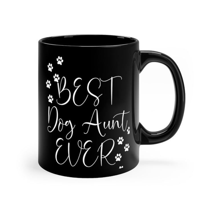 11oz Black Coffee Mug Ceramic Humorous Dog Aunt Ever Fur Parent Furry Animals Enthusiast Novelty Auntie Pets Wagging Tails Wet Noses Fan