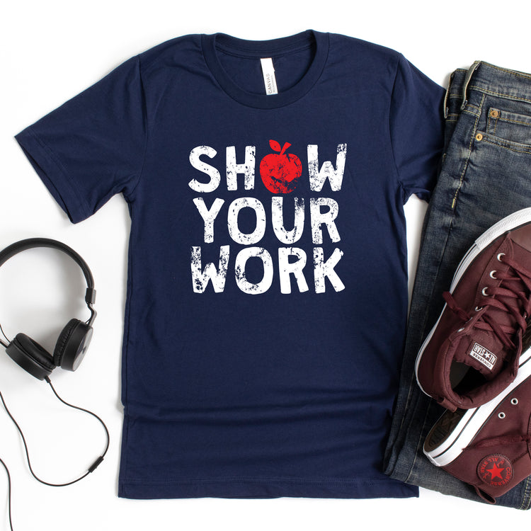 Show Your Works Shirt