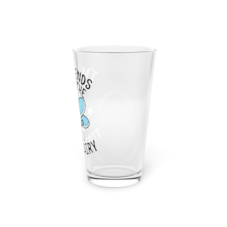 Beer Glass Pint 16oz  I'm Friends With Tooth Fairy Dentists