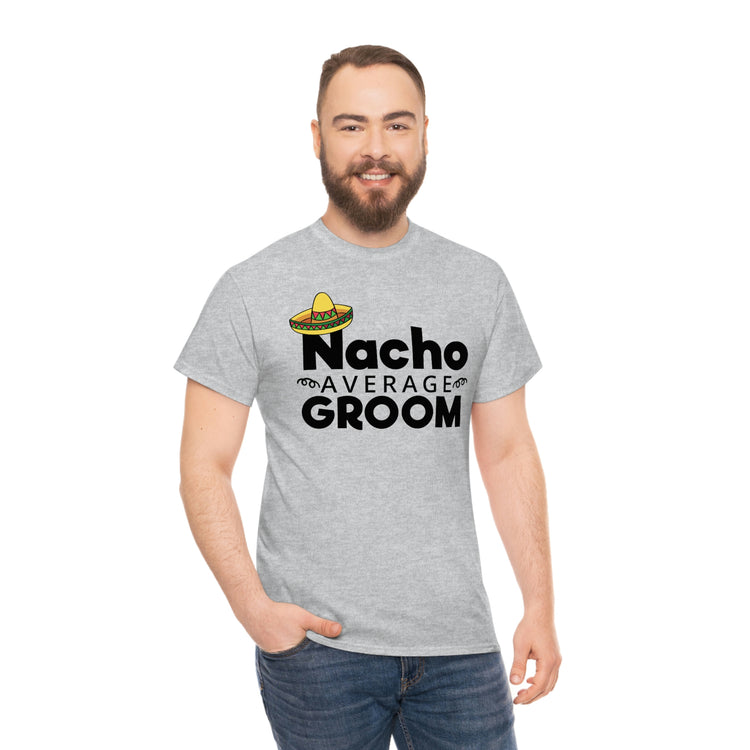 Humorous Groom Nachos Weddings Bachelors Mexico We Hilarious Grooms Mexican Sayings Engagement Bridaldding