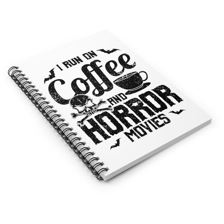 Spiral Notebook  Novelty Thrillers Frightening Films Caffeine Enthusiast Hilarious Fright Terror Fear Cinema Java Lover