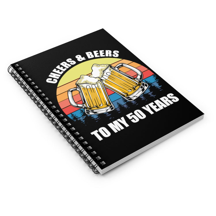 Spiral Notebook  Novelty Vintage Cheers And Beer To My 50 Years Celebrant Hilarious Birth Feasts Party Celebratory Celebrate