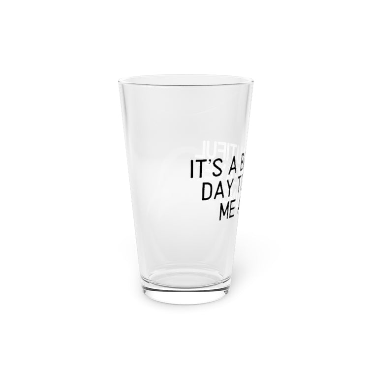 Beer Glass Pint 16oz  Novelty Introvert Positive Affectivity Shy Contemplative Hilarious Withdrawn