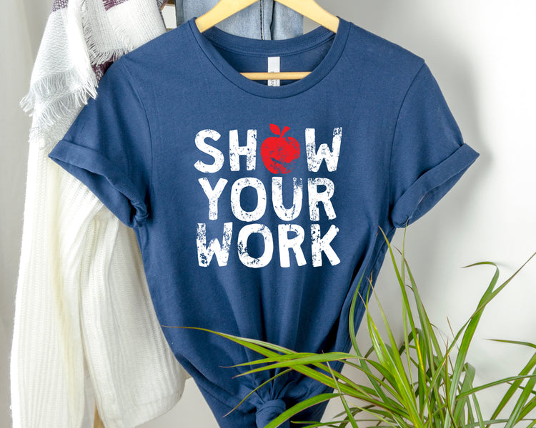 Show Your Works Shirt