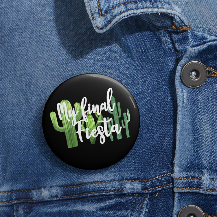 Funny Pinback Button Pin Badge Engagement Vacations Cactus  Mexico Wedding Hilarious Mexican Engagement Entourages