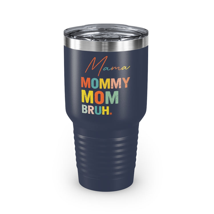 30oz Tumbler Stainless Steel Colors Novelty Mommies Names Mothers Appreciation Statements Puns Humorous Mommas