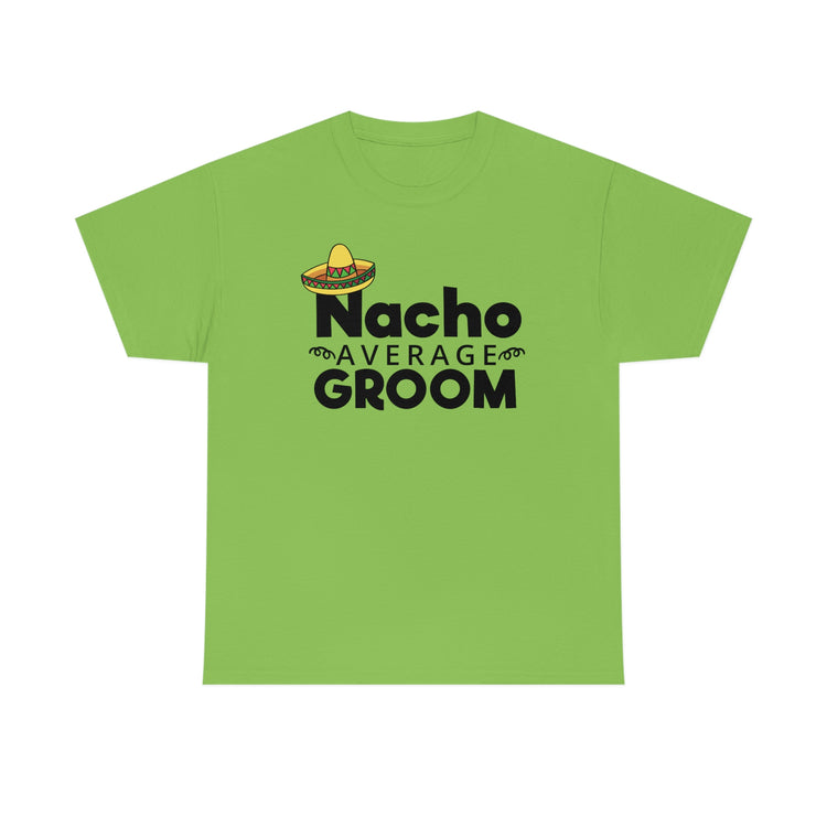 Humorous Groom Nachos Weddings Bachelors Mexico We Hilarious Grooms Mexican Sayings Engagement Bridaldding