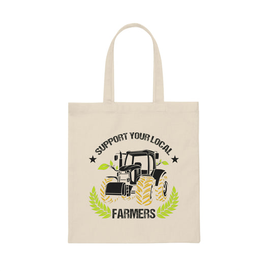 Novelty Support Your Locals Farmers Farming Tillage Fan Hilarious Horticulturing Agriculture Agronomist Canvas Tote Bag