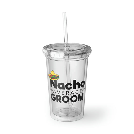 16oz Plastic Cup Humorous Groom Nachos Weddings Bachelors Mexico We Grooms Mexican Sayings Engagement Bridaldding