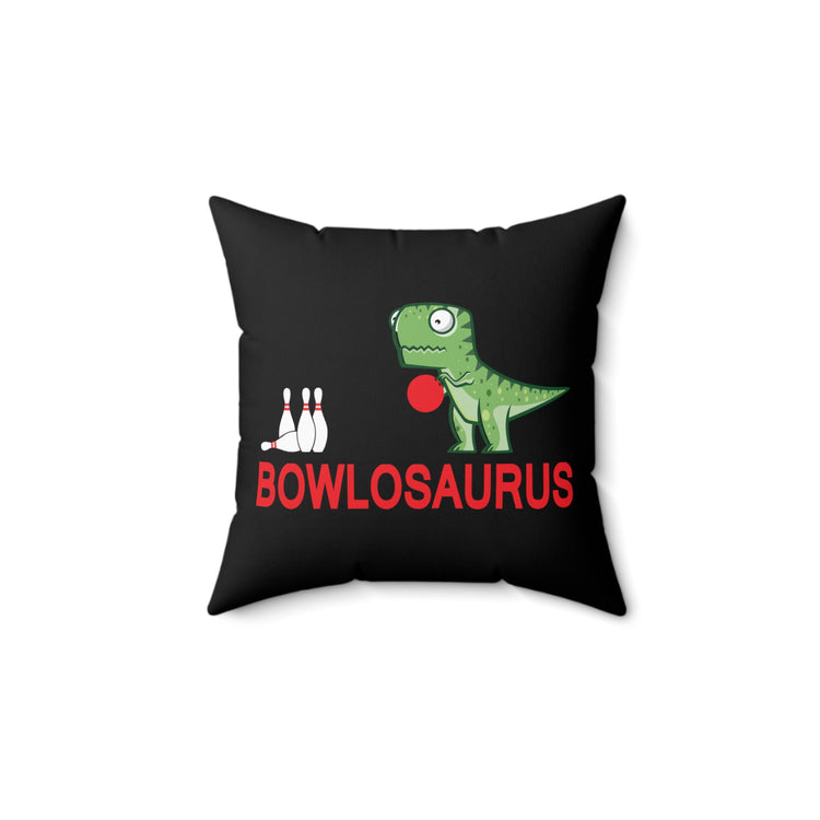 Novelty Bowlosaurus Bowling Sports Fan Men Women Spun Polyester Square Pillow