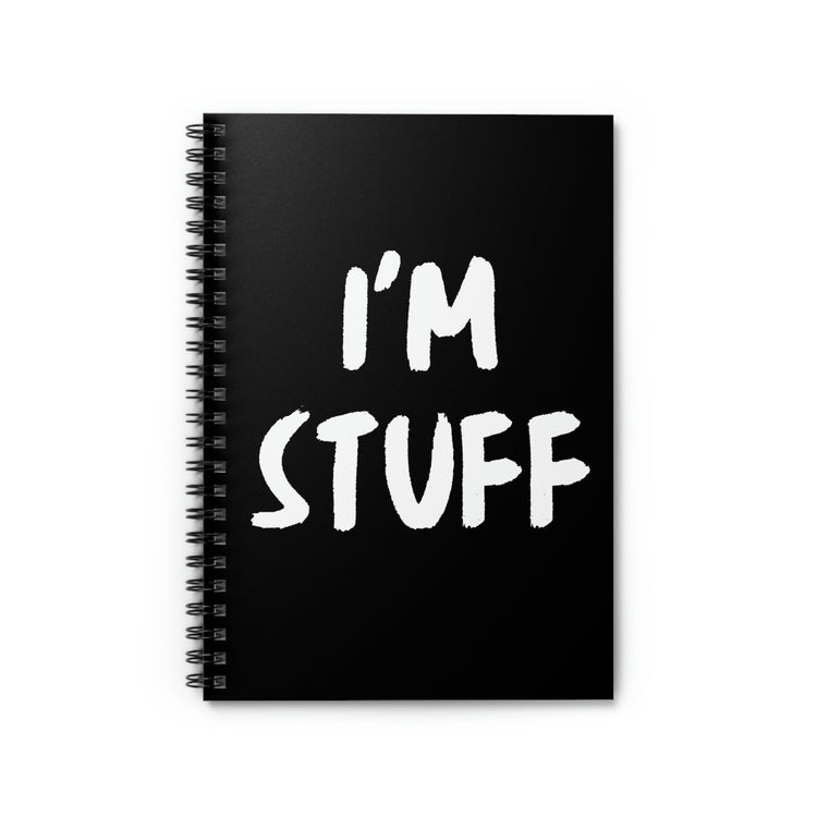 Spiral Notebook Funny Saying I'm Stuff  Sarcasm Sarcastic Wife Husband Couples Humorous Drink I'm Stuff Husband