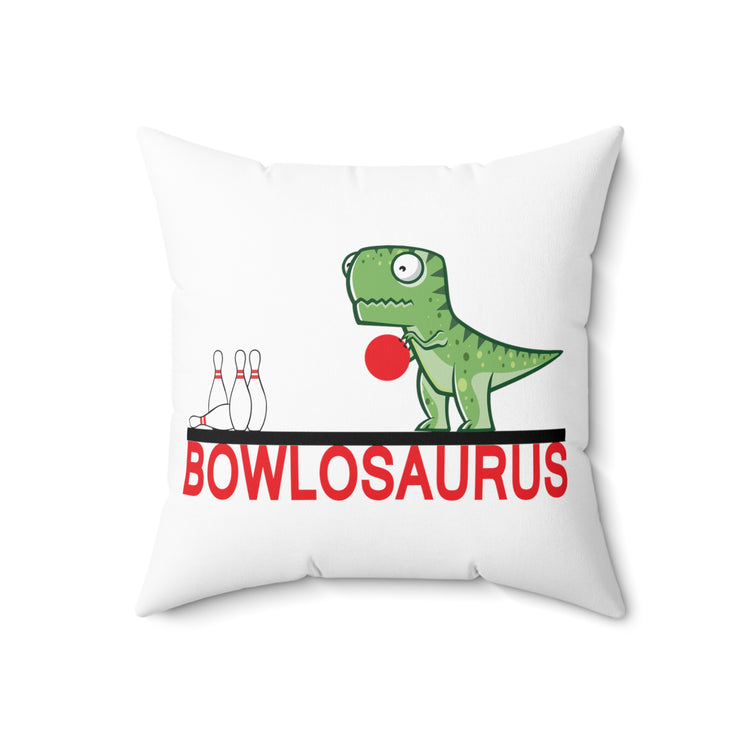 Novelty Bowlosaurus Bowling Sports Fan Men Women Spun Polyester Square Pillow