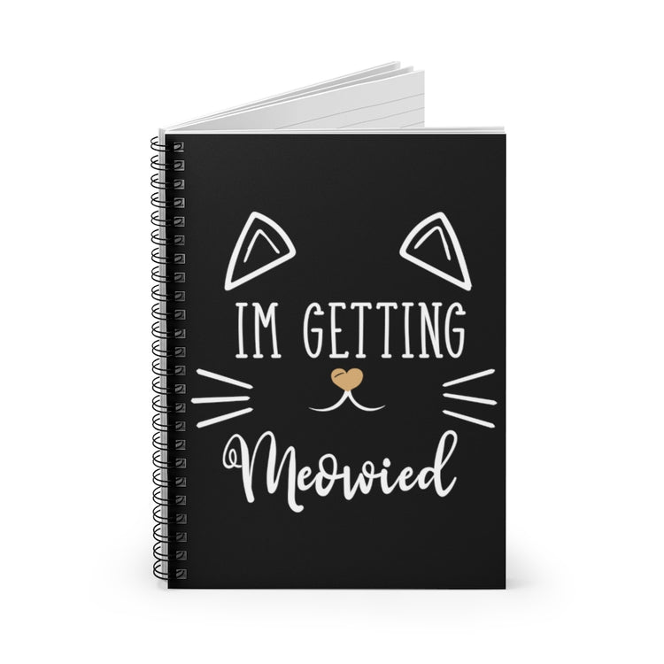 Spiral Notebook  Hilarious Fiance Engagement Sarcastic Kitten Statements Humorous Nuptials